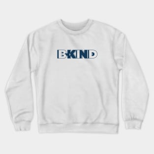 B-kind too Crewneck Sweatshirt